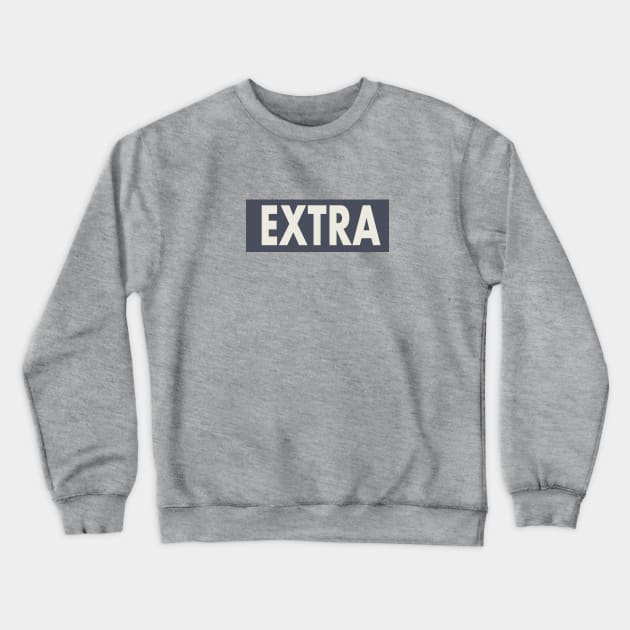 extra Crewneck Sweatshirt by amenij